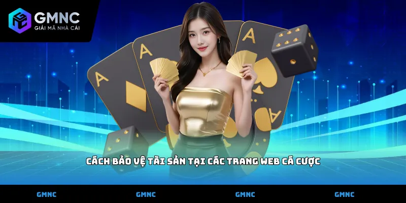 Cách bảo vệ tài sản tại các trang web cá cược