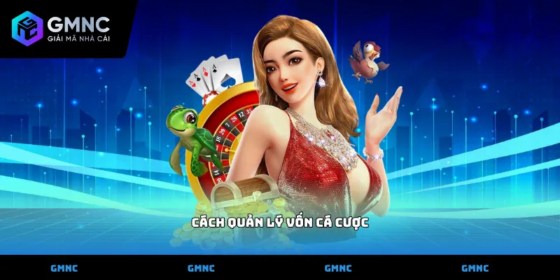 Cách quản lý vốn cá cược