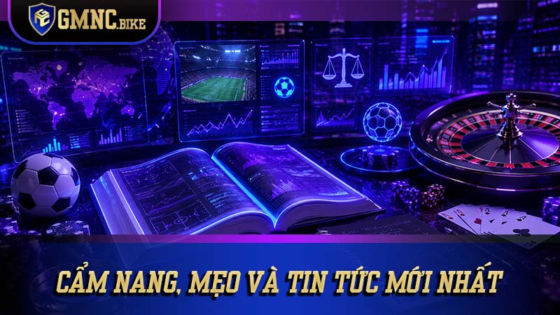 Cẩm nang, mẹo và tin tức mới nhất dành cho người cá cược online