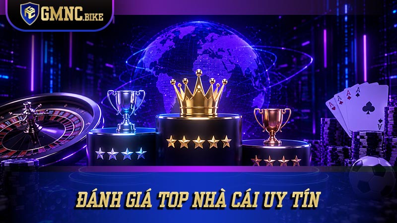 Đánh giá top nhà cái uy tín & xếp hạng nhà cái mới nhất 2026