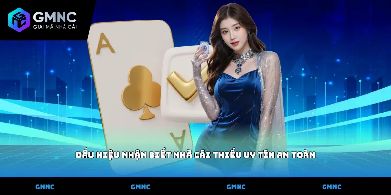 Dấu hiệu nhận biết nhà cái thiếu uy tín an toàn