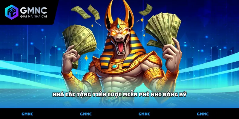 nhà cái tặng tiền cược miễn phí khi đăng ký
