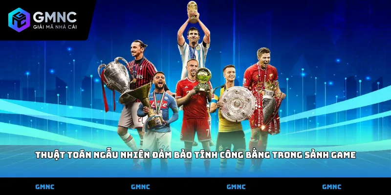 Thuật toán ngẫu nhiên đảm bảo tính công bằng trong sảnh game