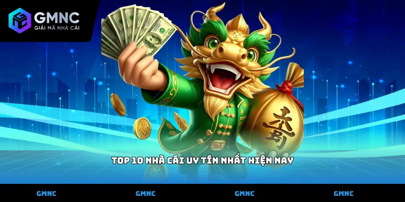 Top 10 nhà cái uy tín nhất hiện nay