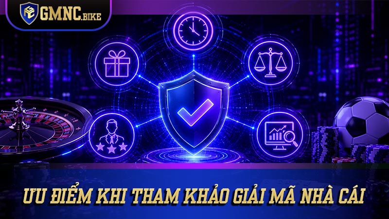 Ưu điểm khi tham khảo thông tin tại Giải Mã Nhà Cái